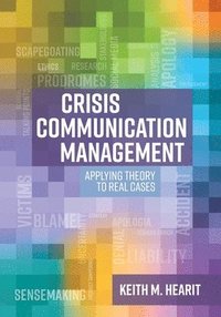 bokomslag Crisis Communication Management: Applying Theory to Real Cases