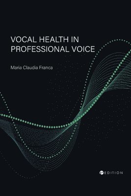 Maria Claudia Franca - Vocal Health in Professional Voice, Häftad
