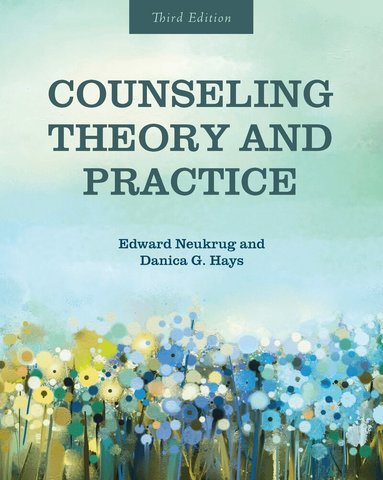 Edward Neukrug, Danica G. Hays - Counseling Theory and Practice, Häftad