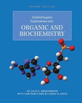 Julie K. Abrahamson, Harry B. Davis - Guided Inquiry Explorations Into Organic and Biochemistry, Häftad