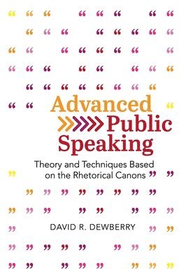 David R Dewberry, David R. Dewberry - Advanced Public Speaking, Inbunden