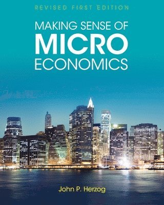 Making Sense of Microeconomics 1