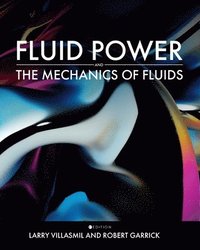 bokomslag Fluid Power and the Mechanics of Fluids