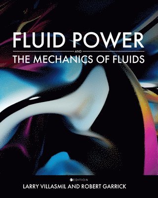 bokomslag Fluid Power and the Mechanics of Fluids