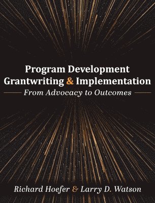 Richard Hoefer, Larry D. Watson - Program Development, Grantwriting, and Implementation, Inbunden