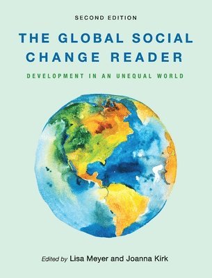 Lisa Meyer, Joanna Kirk - Global Social Change Reader, Inbunden
