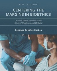bokomslag Centering the Margins in Bioethics