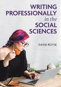 bokomslag Writing Professionally in the Social Sciences