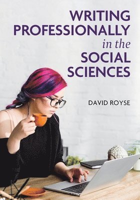 David Royse - Writing Professionally in the Social Sciences, Häftad