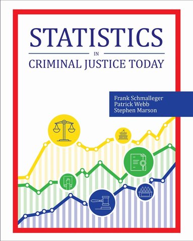Frank Schmalleger, Patrick Webb, Stephen Marson - Statistics in Criminal Justice Today, Häftad