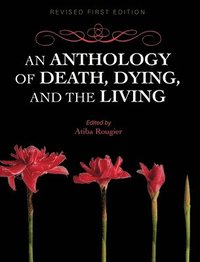 bokomslag Anthology of Death, Dying, and the Living