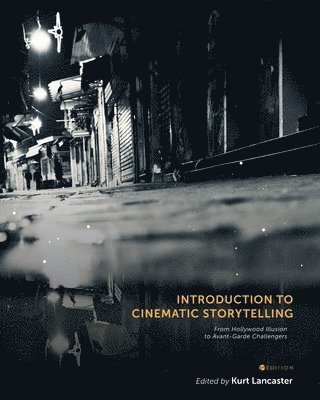 Introduction to Cinematic Storytelling: From Hollywood Illusion to Avant-Garde Challengers