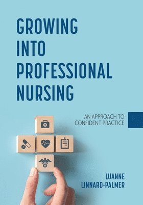 bokomslag Growing Into Professional Nursing