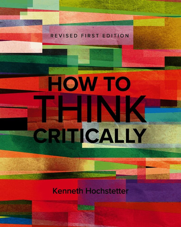 Kenneth Hochstetter - How to Think Critically, Häftad