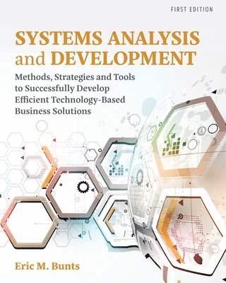 bokomslag Systems Analysis and Development: Methods, Strategies and Tools to Successfully Develop Efficient Technology-based Business Solutions