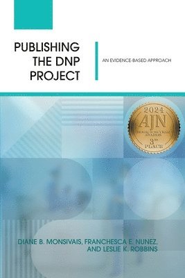 Diane Monsivais, Franchesca Nunez, Leslie Robbins, Diane B. Monsivais, Franchesca E. Nunez, Leslie K. Robbins - Publishing the DNP Project, Häftad