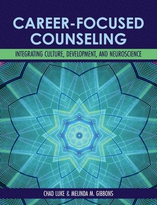 Chad Luke, Melinda M. Gibbons - Career-Focused Counseling, Inbunden