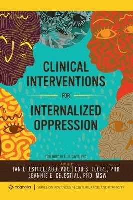 Jan E. Estrellado, Lou S. Felipe, Jeannie E. Celestial - Clinical Interventions for Internalized Oppression, Inbunden