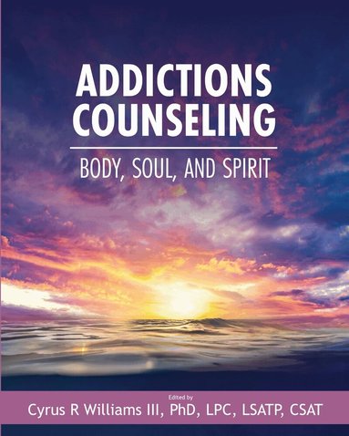Cyrus R. Williams, III Williams, Cyrus R., Cyrus R. Williams III - Addictions Counseling, Häftad