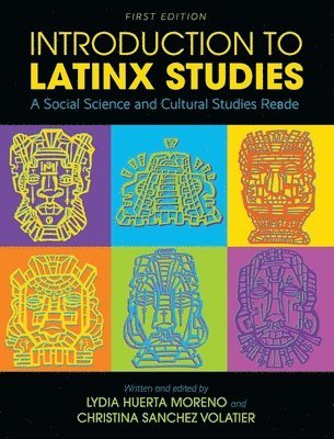 Lydia Huerta Moreno, Christina Sanchez Volatier - Introduction to Latinx Studies, Inbunden
