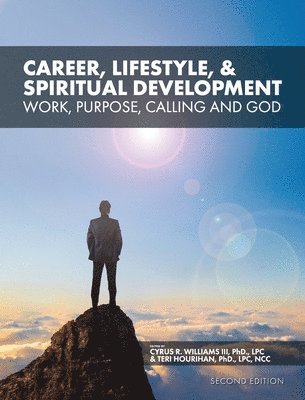 Cyrus R Williams III, Teri Hourihan - Career, Lifestyle, and Spiritual Development, Inbunden