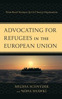 bokomslag Advocating for Refugees in the European Union