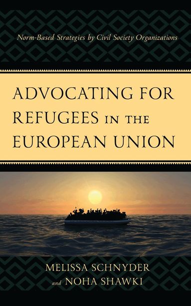 Melissa Schnyder, Noha Shawki - Advocating for Refugees in the European Union, Inbunden