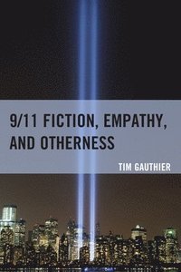 bokomslag 9/11 Fiction, Empathy, and Otherness