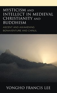 bokomslag Mysticism and Intellect in Medieval Christianity and Buddhism