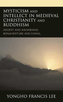 bokomslag Mysticism and Intellect in Medieval Christianity and Buddhism