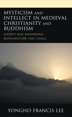 Mysticism and Intellect in Medieval Christianity and Buddhism 1