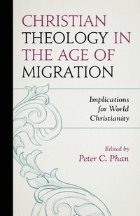 bokomslag Christian Theology in the Age of Migration