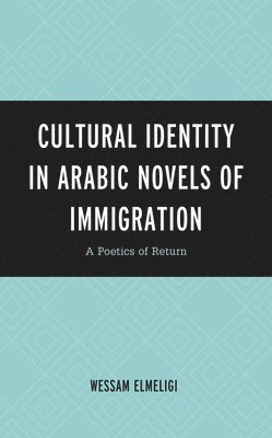 bokomslag Cultural Identity in Arabic Novels of Immigration