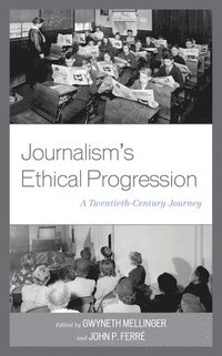 bokomslag Journalism's Ethical Progression