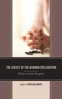 bokomslag The Legacy of the Barmen Declaration