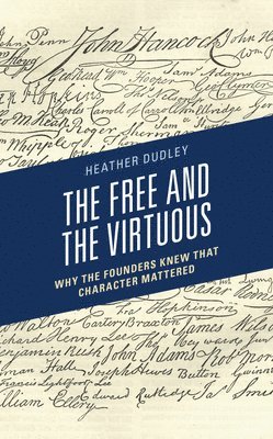 Heather Dutton Dudley - Free and the Virtuous, Häftad