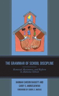 bokomslag The Grammar of School Discipline