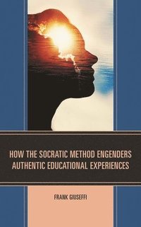 bokomslag How the Socratic Method Engenders Authentic Educational Experiences