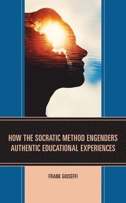 How the Socratic Method Engenders Authentic Educational Experiences 1