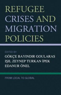 bokomslag Refugee Crises and Migration Policies