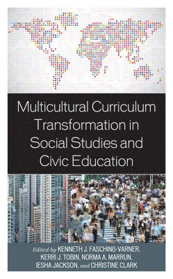 Multicultural Curriculum Transformation in Social Studies and Civic Education 1