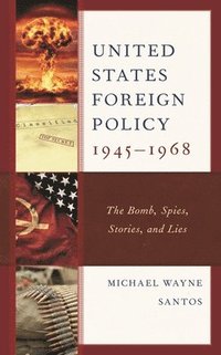 bokomslag United States Foreign Policy 1945-1968