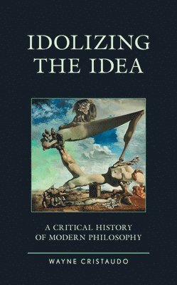 Wayne Cristaudo - Idolizing the Idea, Inbunden