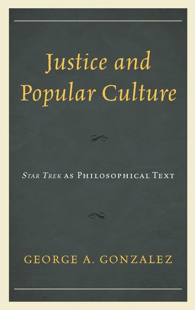 George A. Gonzalez - Justice and Popular Culture, Inbunden