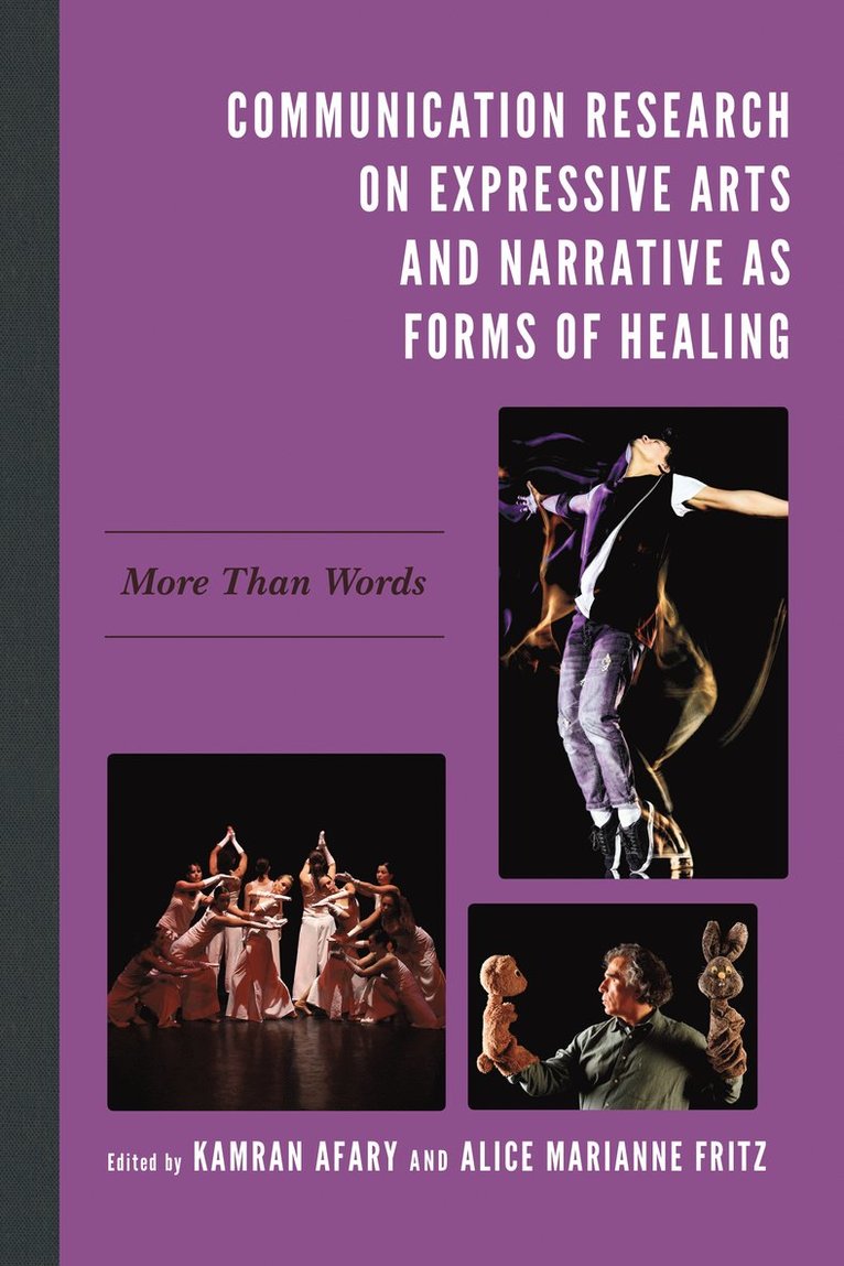 Kamran Afary, Alice Marianne Fritz - Communication Research on Expressive Arts and Narrative as Forms of Healing, Inbunden