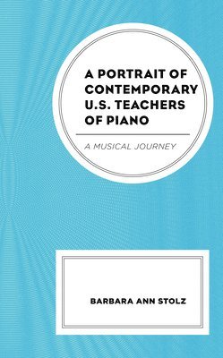 bokomslag Portrait of Contemporary U.S. Teachers of Piano