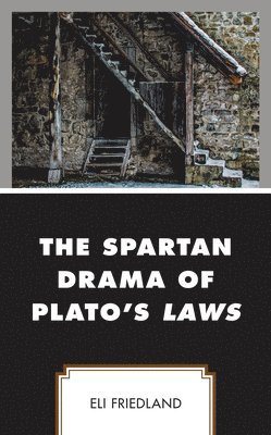 bokomslag The Spartan Drama of Platos Laws