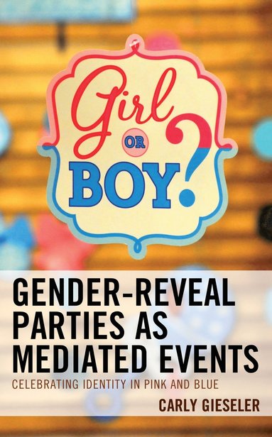 bokomslag Gender-Reveal Parties as Mediated Events