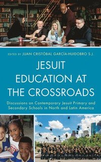 bokomslag Jesuit Education at the Crossroads