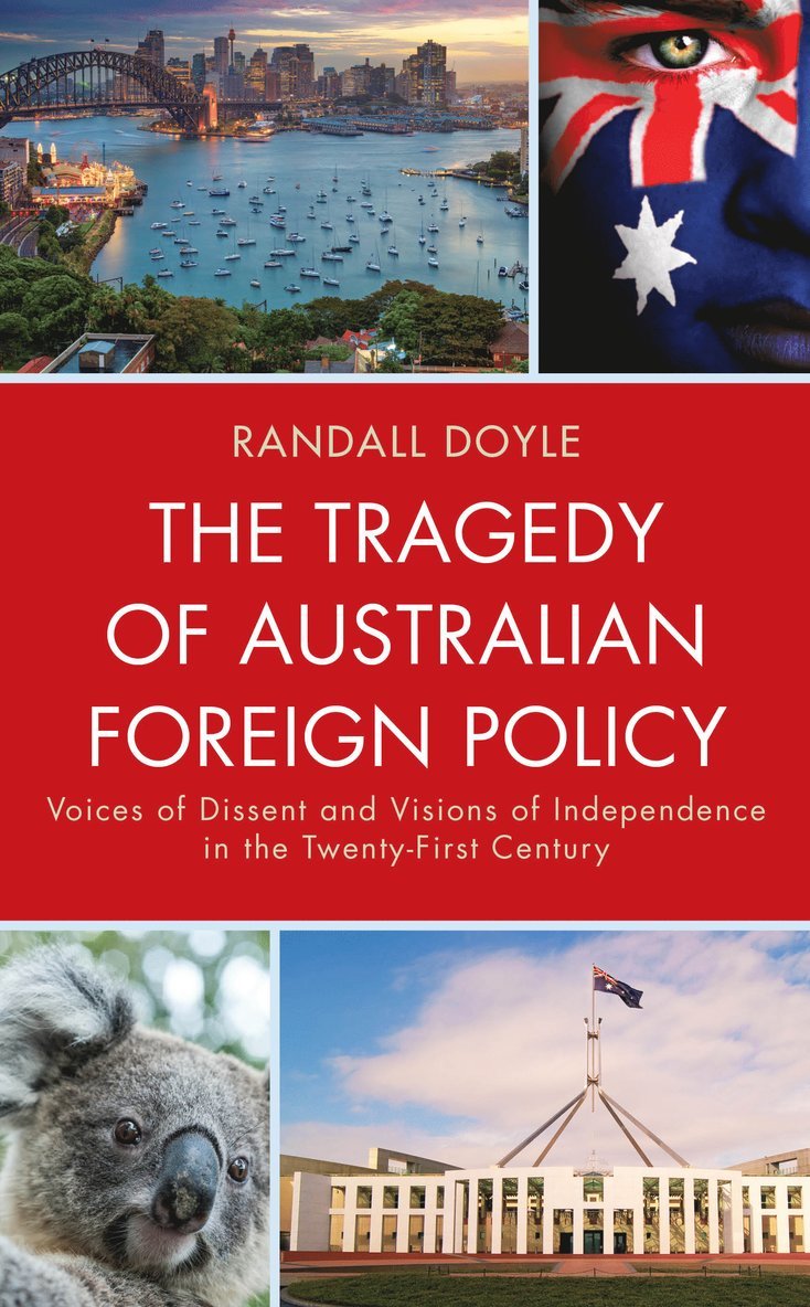 Randall Doyle - Tragedy of Australian Foreign Policy, Inbunden